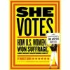 Chronicle Books She Votes: How U.S. Women Won Suffrage, And What Happened Next, Hardback