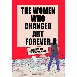 Chronicle Books Extras The Women Who Changed Art Forever, Hardback